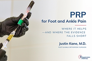 PRP for Foot and Ankle Pain: Where It Helps-and Where the Evidence Falls Short